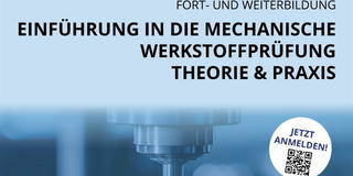 DGM Fortbildung Einführung in die mechanische Werkstoffprüfung, Theorie und Praxis